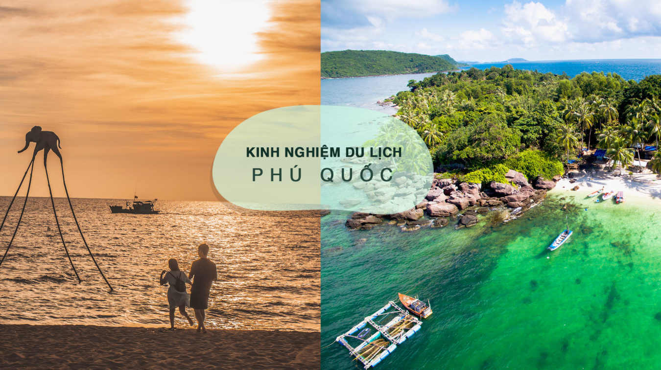 Kinh nghiệm du lịch Phú Quốc từ A đến Z năm 2023
